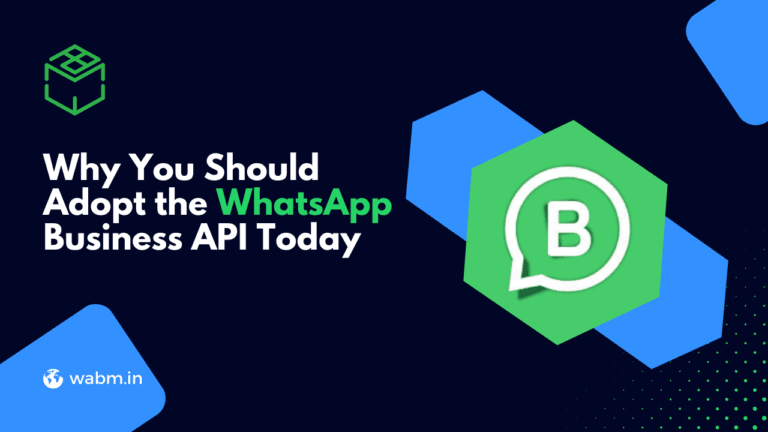 Why You Should Adopt the WhatsApp Business API Today